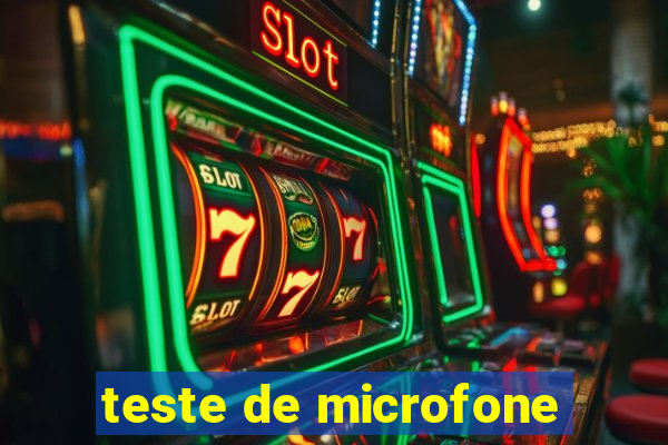 teste de microfone